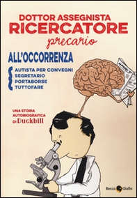 Dottor assegnista recercatore precario all'occorrenza autista per convegni, segretario, portaborse, tuttofare - Librerie.coop Dottor assegnista recercatore precario all'occorrenza autista per convegni, segretario, portaborse, tuttofare - Librerie.coop