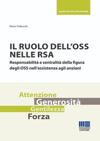 Il ruolo dell'OSS nelle RSA. Responsabilità e centralità della figura degli OSS nell'assistenza agli anziani - Librerie.coop