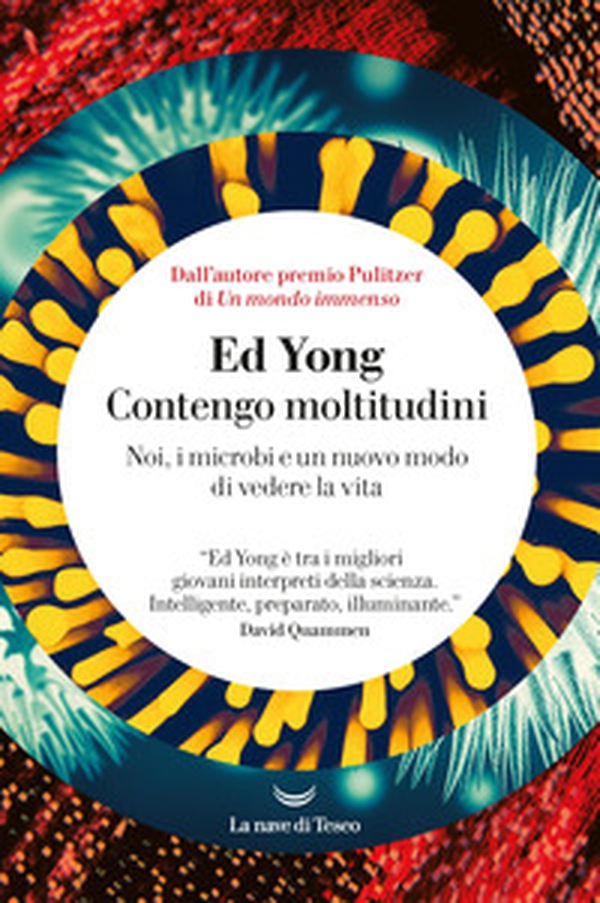 Contengo moltitudini. Noi, i microbi e un nuovo modo di vedere la vita - Librerie.coop Contengo moltitudini. Noi, i microbi e un nuovo modo di vedere la vita - Librerie.coop