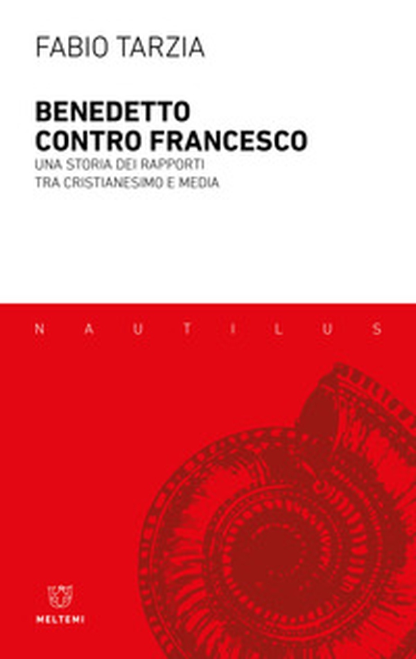 Benedetto contro Francesco. Una storia dei rapporti tra Cristianesimo e media - Librerie.coop Benedetto contro Francesco. Una storia dei rapporti tra Cristianesimo e media - Librerie.coop