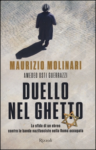 Duello nel ghetto. La sfida di un ebreo contro le bande nazifasciste nella Roma occupata - Librerie.coop Duello nel ghetto. La sfida di un ebreo contro le bande nazifasciste nella Roma occupata - Librerie.coop