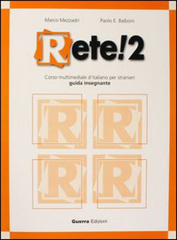 Rete! 2. Corso multimediale d'italiano per stranieri. Guida per l'insegnante - Librerie.coop Rete! 2. Corso multimediale d'italiano per stranieri. Guida per l'insegnante - Librerie.coop