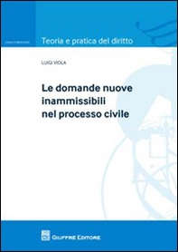 Le domande nuove inammissibili nel processo civile - Librerie.coop