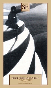 Fuoco fatuo seguito da Addio a Gonzague - Librerie.coop