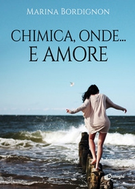 Chimica, onde... e amore - Librerie.coop