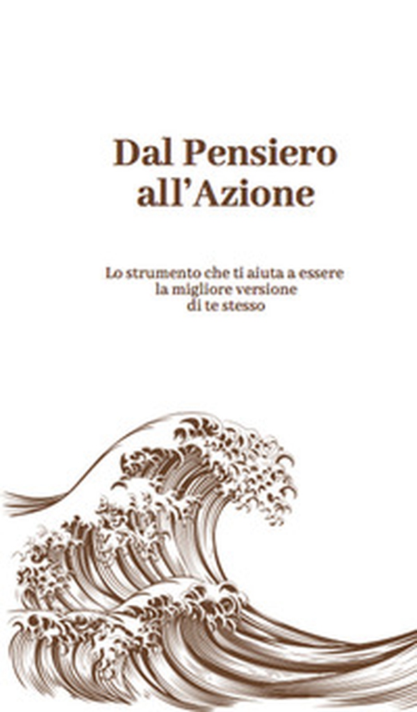 Dal pensiero all'azione. Lo strumento che ti aiuta a essere la migliore versione di te stesso - Librerie.coop Dal pensiero all'azione. Lo strumento che ti aiuta a essere la migliore versione di te stesso - Librerie.coop