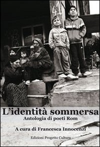 L'identità sommersa. Antologia di poeti rom - Librerie.coop