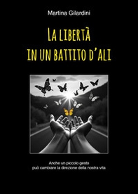 La libertà in un battito d'ali - Librerie.coop