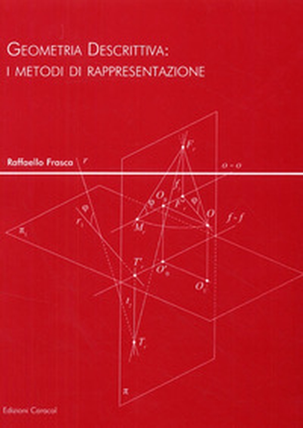 Geometria descrittiva. I metodi di rappresentazione - Librerie.coop Geometria descrittiva. I metodi di rappresentazione - Librerie.coop