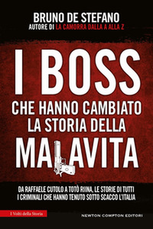 I boss che hanno cambiato la storia della malavita - Librerie.coop