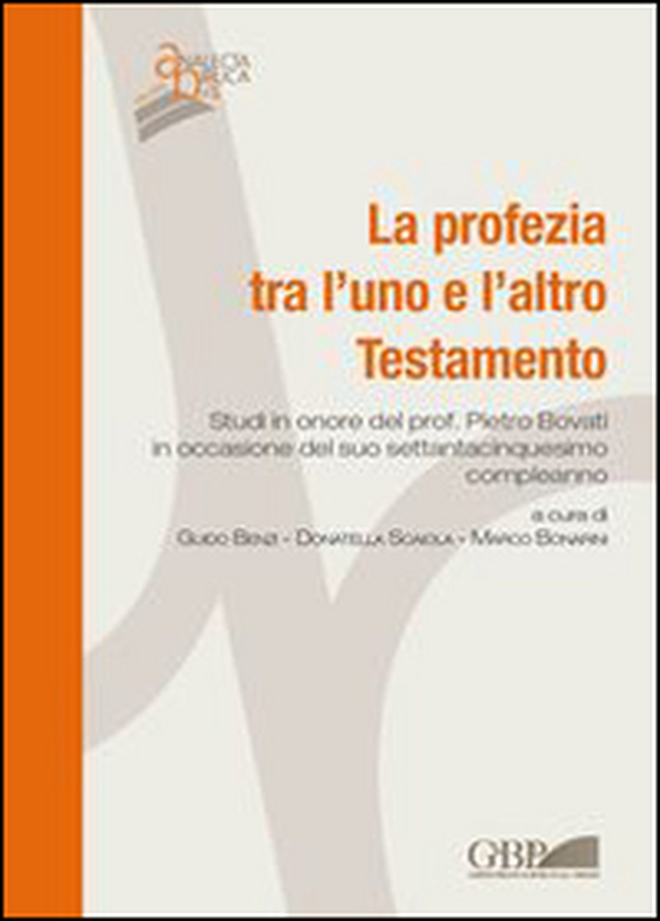 La Profezia tra l'uno e l'altro Testamento. Studi in onore del Prof. Pietro Bovati in occasione del suo settantacinquesimo compleanno - Librerie.coop La Profezia tra l'uno e l'altro Testamento. Studi in onore del Prof. Pietro Bovati in occasione del suo settantacinquesimo compleanno - Librerie.coop