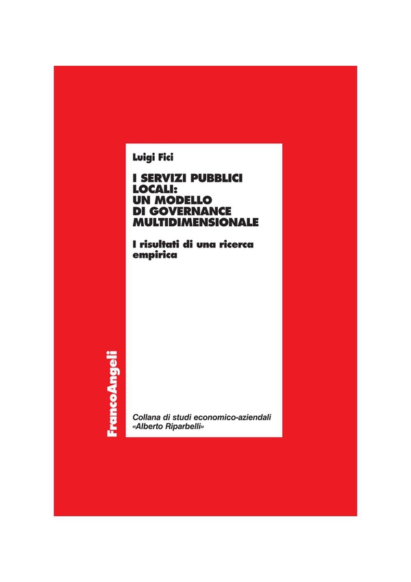 I servizi pubblici locali: un modello di governance multidimensionale. I risultati di una ricerca empirica - Librerie.coop I servizi pubblici locali: un modello di governance multidimensionale. I risultati di una ricerca empirica - Librerie.coop