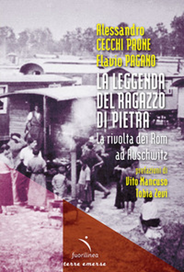 La leggenda del ragazzo di pietra. La rivolta dei Rom ad Auschwitz - Librerie.coop La leggenda del ragazzo di pietra. La rivolta dei Rom ad Auschwitz - Librerie.coop