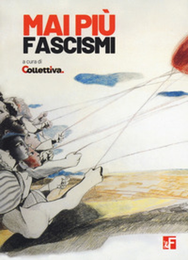 Mai più fascismi - Librerie.coop Mai più fascismi - Librerie.coop