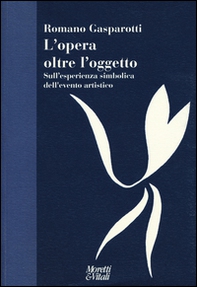 L'opera oltre l'oggetto. Sull'esperienza simbolica dell'evento artistico - Librerie.coop