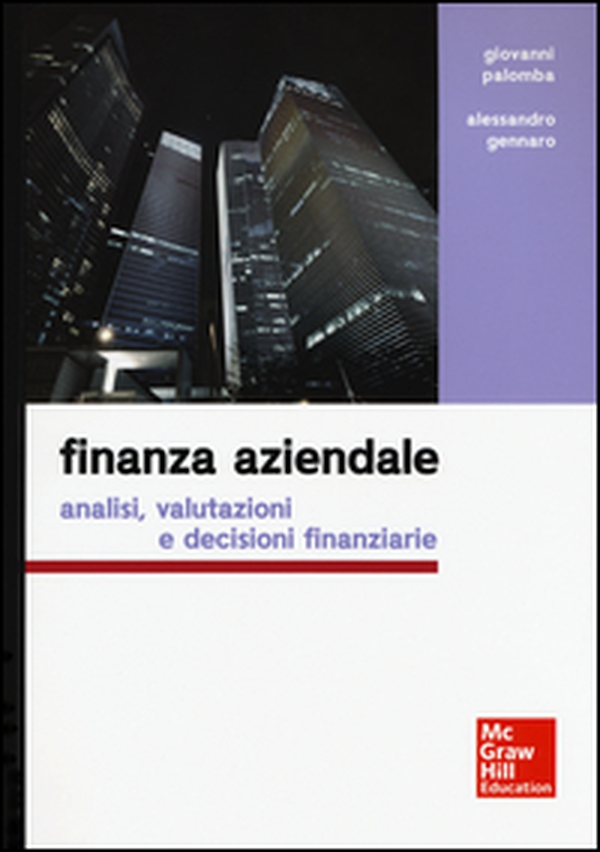 Finanza aziendale. Analisi, valutazioni e decisioni finanziarie - Librerie.coop