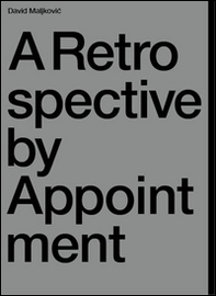 A retrospetctive by appointment - Librerie.coop