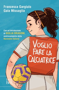 Voglio fare la calciatrice - Librerie.coop