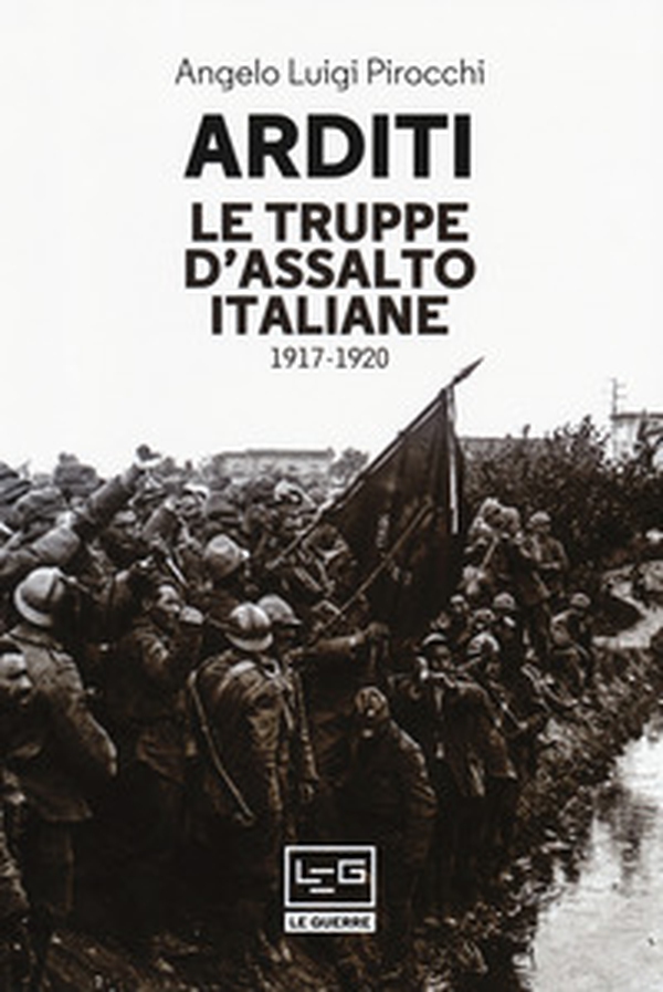 Arditi. Le truppe d'assalto italiane 1917-1920 - Librerie.coop Arditi. Le truppe d'assalto italiane 1917-1920 - Librerie.coop