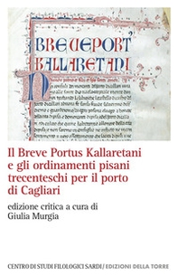 Il Breve Portus Kallaretani e gli ordinamenti pisani trecenteschi per il porto di Cagliari - Librerie.coop