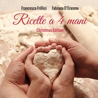 Ricette a 4 mani. Christmas edition - Librerie.coop