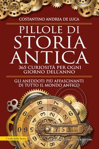 Pillole di storia antica. 365 curiosità per ogni giorno dell'anno - Librerie.coop Pillole di storia antica. 365 curiosità per ogni giorno dell'anno - Librerie.coop