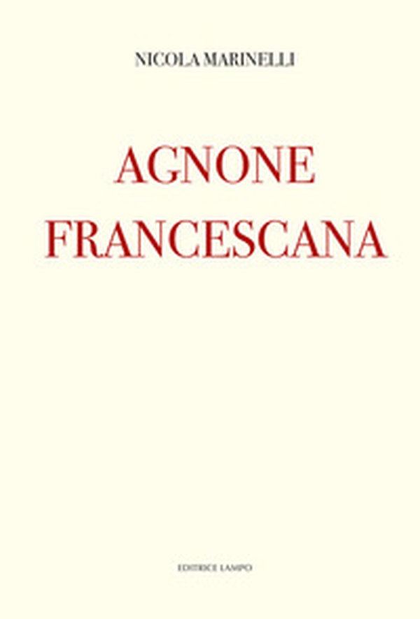 Agnone francescana - Librerie.coop Agnone francescana - Librerie.coop