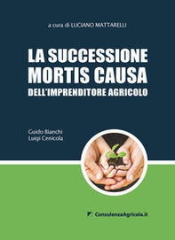 La successione mortis causa dell'imprenditore agricolo - Librerie.coop
