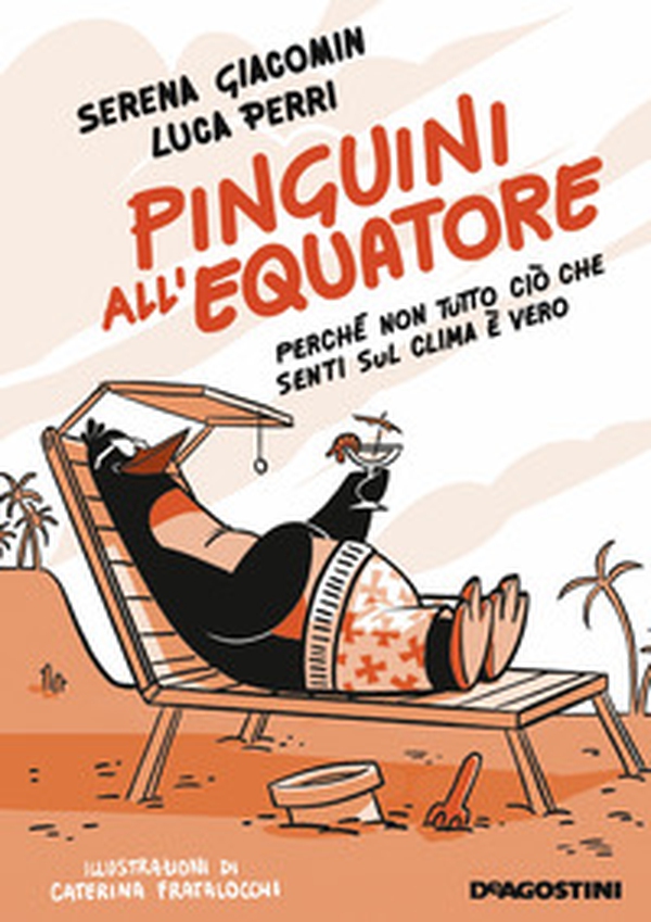 Pinguini all'equatore. Perché non tutto ciò che senti sul clima è vero - Librerie.coop Pinguini all'equatore. Perché non tutto ciò che senti sul clima è vero - Librerie.coop