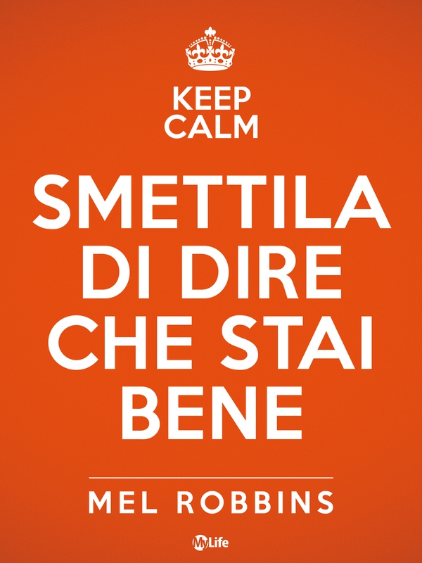 Keep calm & Smettila di dire che stai bene - Librerie.coop Keep calm & Smettila di dire che stai bene - Librerie.coop