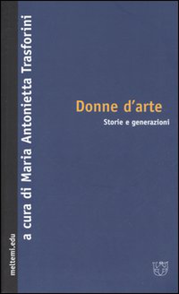 Donne d'arte. Storie e generazioni - Librerie.coop Donne d'arte. Storie e generazioni - Librerie.coop