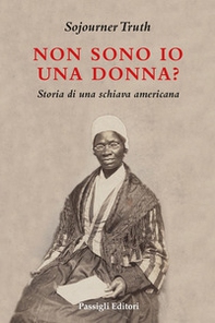 Non sono io una donna? Storia di una schiava americana - Librerie.coop