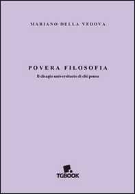 Povera filosofia. Il disagio universitario di chi pensa - Librerie.coop
