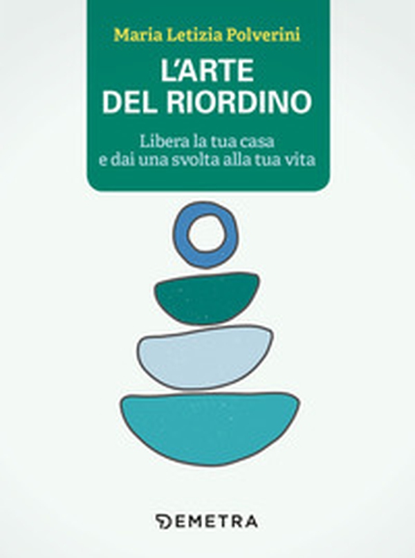 L'arte del riordino. Libera la tua casa e dai una svolta alla tua vita - Librerie.coop L'arte del riordino. Libera la tua casa e dai una svolta alla tua vita - Librerie.coop