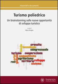 Turismo poliedrico. Un brainstorming sulle nuove opportunità di sviluppo turistico - Librerie.coop