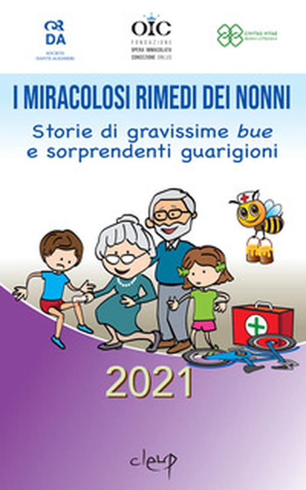 I miracolosi rimedi dei nonni. Storie di gravissime bue e sorprendenti guarigioni - Librerie.coop I miracolosi rimedi dei nonni. Storie di gravissime bue e sorprendenti guarigioni - Librerie.coop