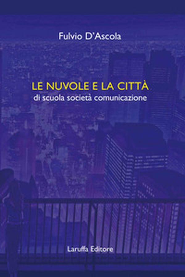 Le nuvole e la città di scuola società comunicazione - Librerie.coop Le nuvole e la città di scuola società comunicazione - Librerie.coop