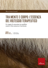Tra mente e corpo: l'essenza del volteggio terapeutico. Un viaggio di connessione tra equilibrio emotivo e fisico attraverso il movimento - Librerie.coop