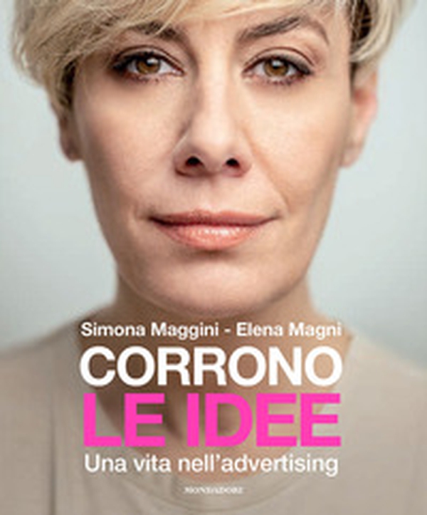 Corrono le idee. Una vita nell'advertising - Librerie.coop Corrono le idee. Una vita nell'advertising - Librerie.coop