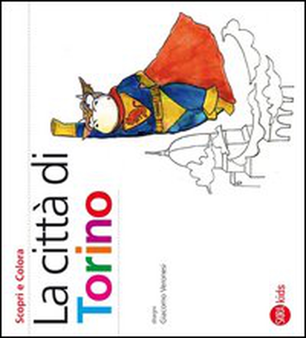 La città di Torino. Scopri e colora - Librerie.coop La città di Torino. Scopri e colora - Librerie.coop