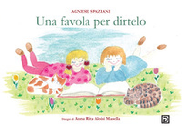 Una favola per dirtelo - Librerie.coop Una favola per dirtelo - Librerie.coop