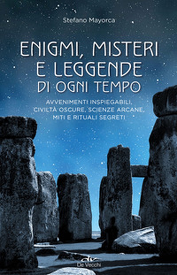 Enigmi, misteri e leggende di ogni tempo. Avvenimenti inspiegabili, civiltà oscure, scienze arcane, enigmi, miti e leggende - Librerie.coop Enigmi, misteri e leggende di ogni tempo. Avvenimenti inspiegabili, civiltà oscure, scienze arcane, enigmi, miti e leggende - Librerie.coop