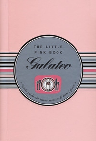 Galateo. Piccola guida alle buone maniere di tutti i giorni. The little pink book - Librerie.coop