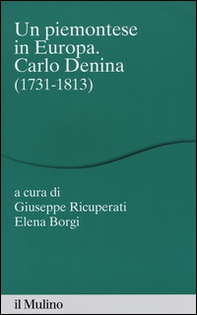 Un piemontese in Europa. Carlo Denina (1731-1813) - Librerie.coop