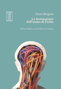 La destinazione dell'uomo di Fichte - Librerie.coop La destinazione dell'uomo di Fichte - Librerie.coop