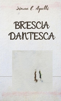 Brescia dantesca - Librerie.coop