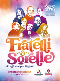 Fratelli e sorelle. Preghiere per ragazzi - Librerie.coop
