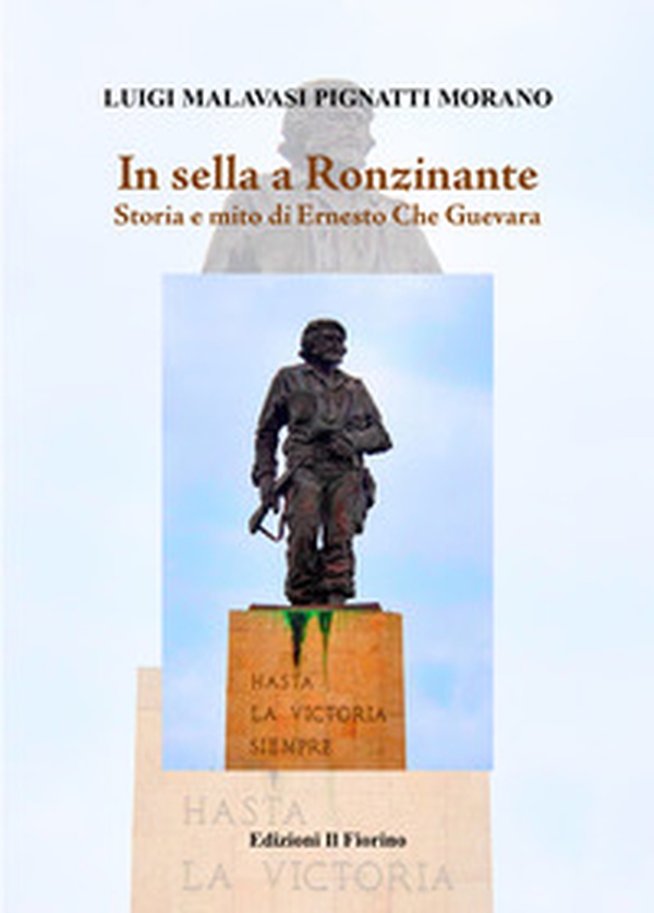 In sella a Ronzinante. Storia e mito di Ernesto Che Guevara - Librerie.coop In sella a Ronzinante. Storia e mito di Ernesto Che Guevara - Librerie.coop
