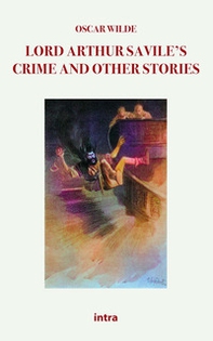 Lord Arthur Savile's crime and other stories - Librerie.coop