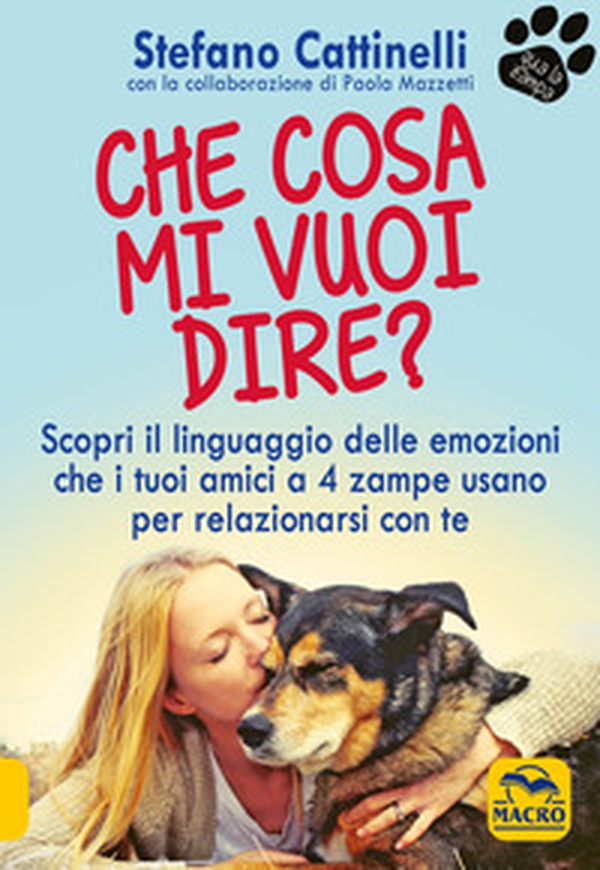 Che cosa mi vuoi dire? Scopri il linguaggio delle emozioni che i tuoi amici a 4 zampe usano per relazionarsi con te - Librerie.coop Che cosa mi vuoi dire? Scopri il linguaggio delle emozioni che i tuoi amici a 4 zampe usano per relazionarsi con te - Librerie.coop